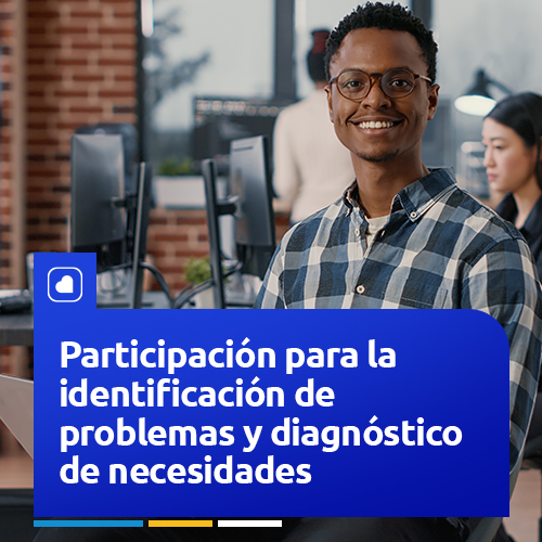 Participación para la identificación de problemas y diagnóstico de necesidades
